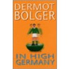 In High Germany by Dermot Bolger