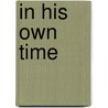 In His Own Time door Tamara Pray Frazier