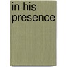 In His Presence door Sharisse M. Alexander