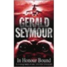 In Honour Bound door Gerald Seymour