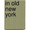In Old New York by Thomas A. Janvier