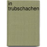 In Trubschachen door E.Y. Meyer