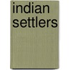 Indian Settlers door Jacqueline Leckie