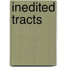 Inedited Tracts by William Carew Hazlitt