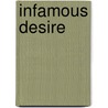 Infamous Desire door Peter Sigal