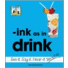 Ink as in Drink by Pam Scheunemann