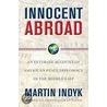 Innocent Abroad door Martin S. Indyk