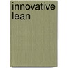 Innovative Lean by John Bicheno