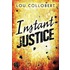 Instant Justice
