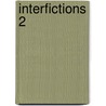 Interfictions 2 by Unknown
