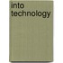 Into Technology