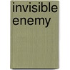 Invisible Enemy by Thomas Pike Lathy