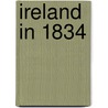 Ireland In 1834 door Henry David Inglis