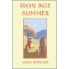 Iron Age Summer door Joan Hopkins