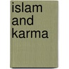 Islam And Karma by Yahya Harun