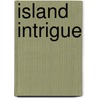 Island Intrigue by Wendy Howell Mills