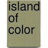 Island Of Color door Izola Ethel Fedford Collins