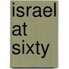 Israel At Sixty door Karsh Efraim