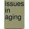 Issues in Aging door Mark Novak