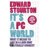 It's A Pc World door Edward Stourton