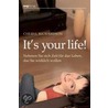 It's your life! door Cheryl Richardson