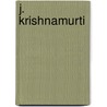 J. Krishnamurti by Mary Lutyens