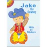 Jake the Cowboy by Robbie Stillerman