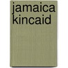 Jamaica Kincaid door Moira Ferguson