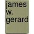 James W. Gerard