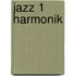 Jazz 1 Harmonik