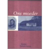 Ons Moeder by K. Spaninks
