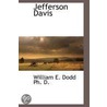 Jefferson Davis by William E. Dodd