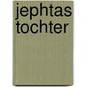 Jephtas Tochter by Michaela Bauks