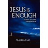 Jesus Is Enough door Claudia May