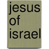 Jesus of Israel by M. Chute