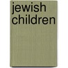 Jewish Children door Sholem Aleichem