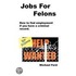 Jobs For Felons