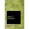 John C. Calhoun door Hermann von Holst