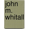 John M. Whitall door Hannah Whitall Smith