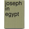 Joseph In Egypt door Bernhard Lang