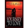 Journey to Love door Steve H. Mullis