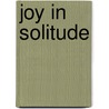 Joy In Solitude door Kelli M.S.W. Miller