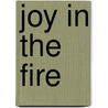 Joy In The Fire door Denise F. Bryant