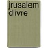 Jrusalem Dlivre