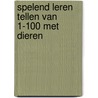 Spelend leren tellen van 1-100 met dieren