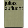 Julias Zuflucht by Leisha Kelly