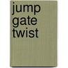 Jump Gate Twist door Mark L. Van Name