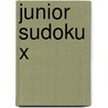 Junior Sudoku X door Christopher Monckton