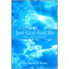 Just God and Me door Dr. David O. Taylor