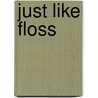 Just Like Floss door Kim Lewis